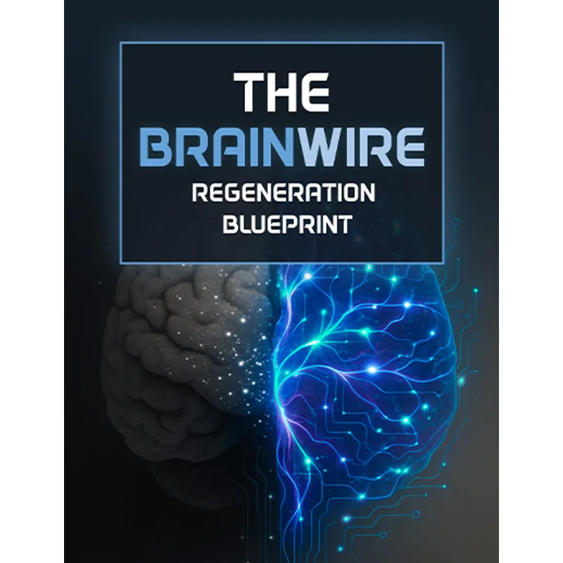 The Brainwire Regeneration Blueprint”  (instant download)